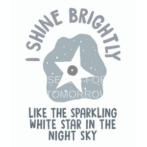 I Shine Brightly - Seeds for Tomorrow 